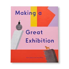 MAKING A GREAT EXHIBITION